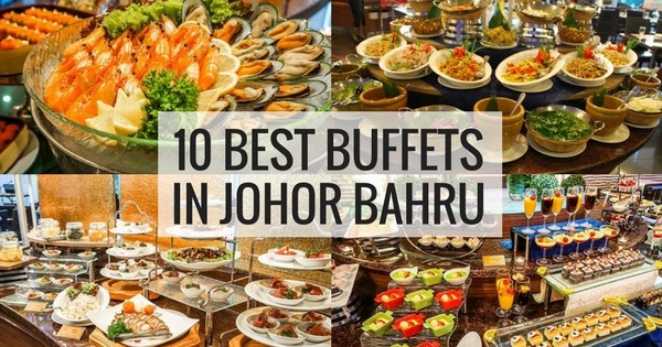 10 Best Buffet In Johor Bahru: All-You-Can-Eat Guide For All Occasions