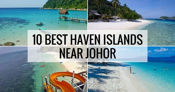 10 Best Islands Off Mersing, Johor