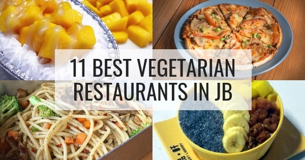 11 Best Vegetarian Restaurants In Johor Bahru (Local People Recommended)