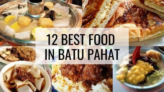 12 Best Food in Batu Pahat, Johor