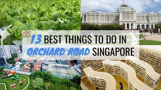 13 Best Things To Do In Orchard Road Singapore