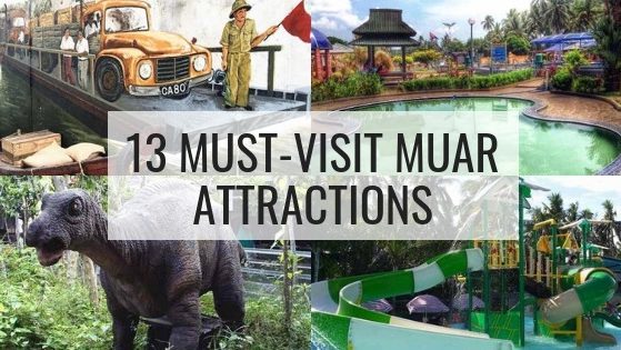 13 Must-Visit Muar Attractions