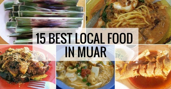15 Best Local Food in Muar, Johor