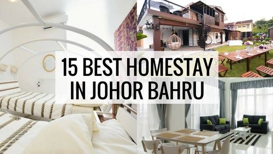 15 Best Homestays in Johor Bahru