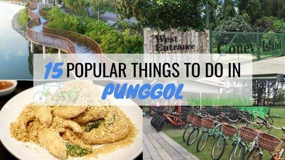 15 Best Things To Do In Punggol