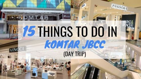 15 Things to do in Komtar JBCC in a day trip 15 Things to do in Komtar JBCC in a day trip