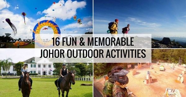16 Fun & Memorable Outdoor Activities in Johor Bahru