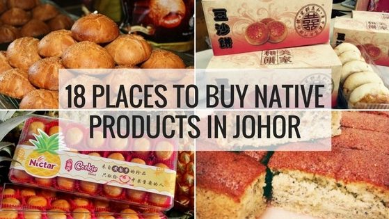 18 Places To Buy Local Products Or Souvenirs in Johor