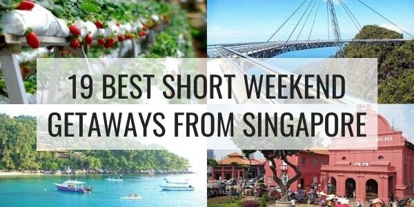19 Best Weekend Getaways From Singapore (Itinerary + How To Get There)