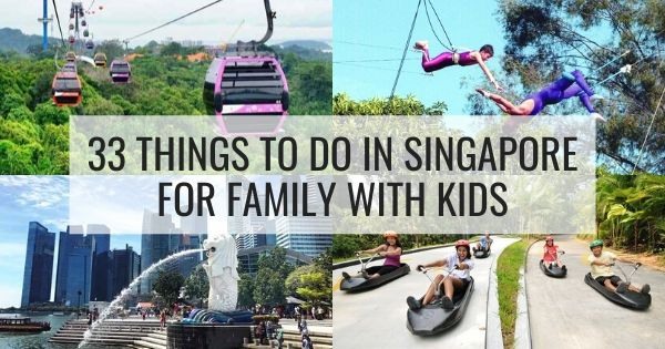 33 Things To Do In Singapore For Family With Kids