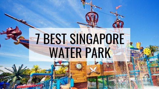 7 Best Singapore Water Park
