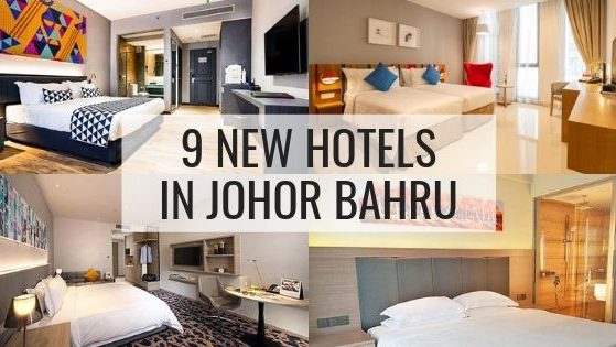 9 New Hotels In Johor Bahru 9 New Hotels In Johor Bahru