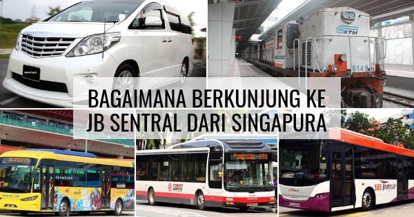 Bagaimana Berkunjung Ke JB Sentral Dari Singapura