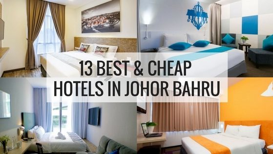 13 Best & Cheap Hotels In Johor Bahru