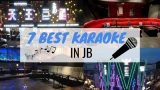 7 Best Karaoke In JB