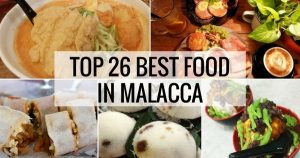 26 Malacca Food You May MUST Try When You Visit Malacca Town