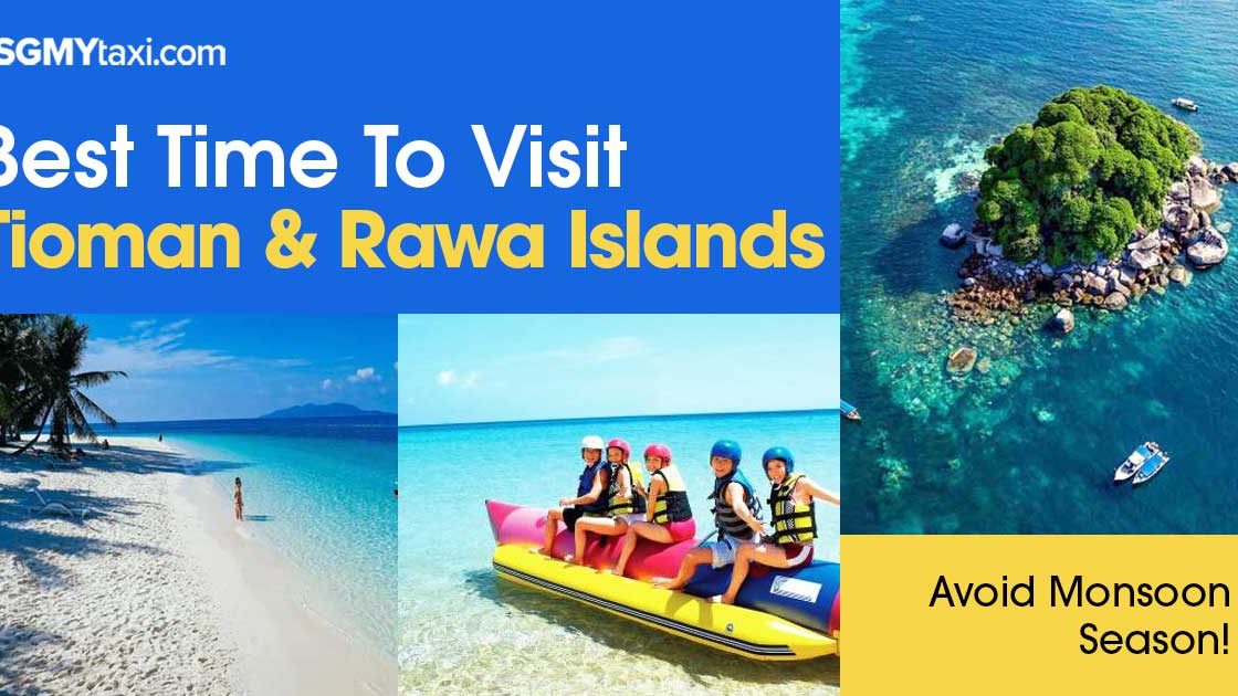 Best Time To Visit Tioman And Rawa Island