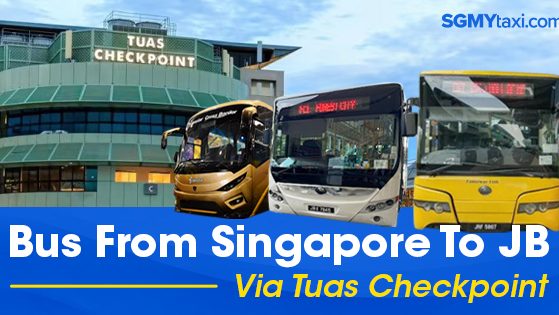 Bus To JB From Singapore Via Tuas Checkpoint