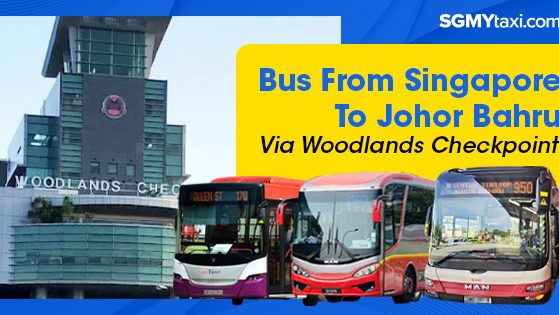 Bus To JB Via Woodlands Checkpoint Bus To JB From Singapore Via Woodlands Checkpoint