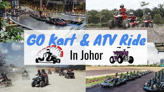 Go Kart & ATV Ride In Johor Feature Go Kart & ATV Ride In Johor Feature