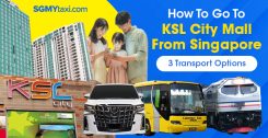 How To Go KSL CITY Mall From Singapore