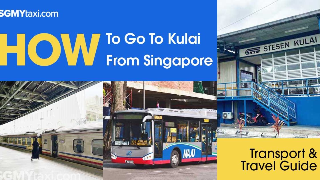 How To Go To Kulai From Singapore How To Go To Kulai From Singapore