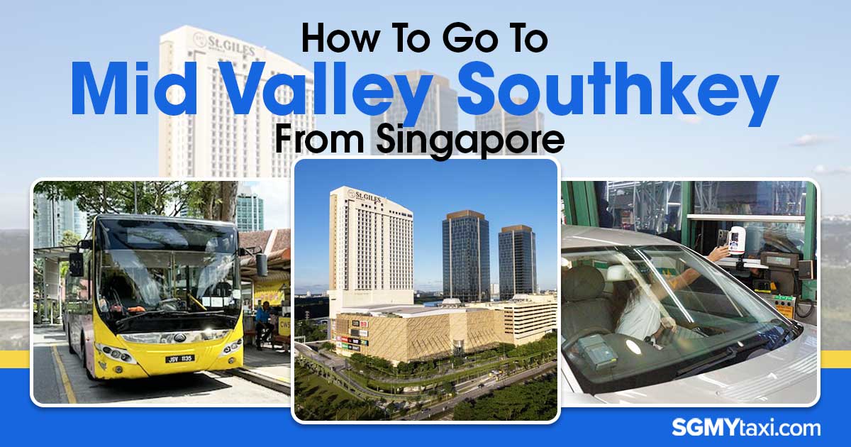 How To Go To Mid Valley Southkey From Singapore