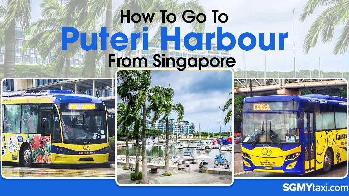 How To Go To Puteri Harbour From SG How To Go To Puteri Harbour From SG