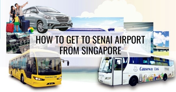 How To Go To Senai Airport From Singapore