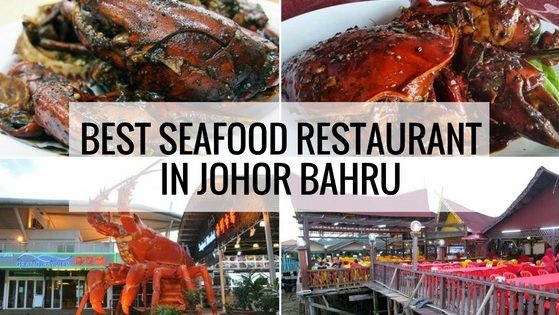 Johor Bahru Seafood Best Seafood Restaurant in Johor Bahru (JB)