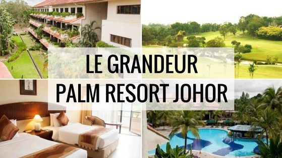 Le Grandeur Palm Resort Johor