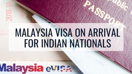 Malaysia Visa On Arrival For Indian Nationals
