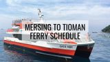 Mersing To Tioman Island Ferry Schedule