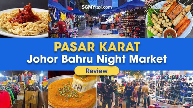 Pasar Karat Johor Bahru Night Market Review