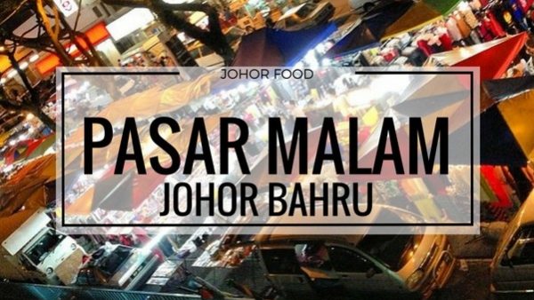 Pasar Malam (Night Market) Johor Bahru Pasar Malam (Night Market) Johor Bahru