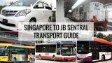 How To Go To JB Sentral From Singapore Transport Guide