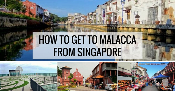 How To Get To Malacca From Singapore