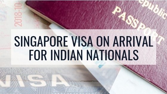 Singapore Visa On Arrival For Indian Nationals