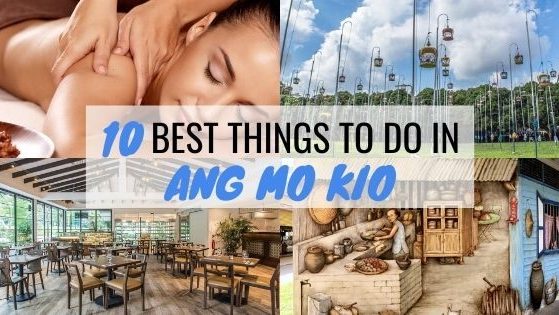 10 Best Things To Do In Ang Mo Kio
