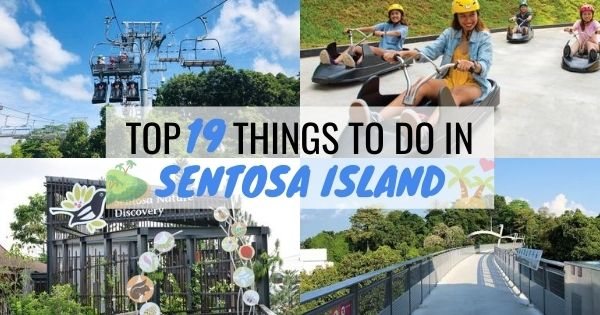 Top 19 Best Things To Do In Sentosa Island Singapore