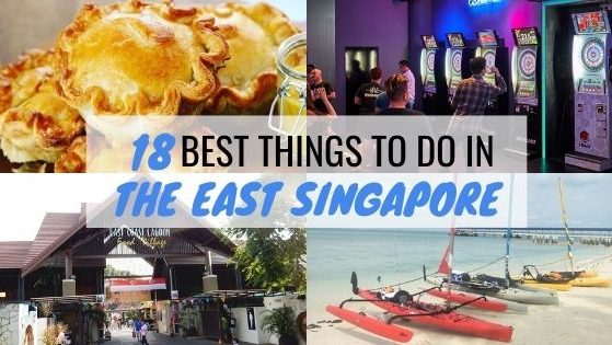 18 Best Things To Do In The East Singapore