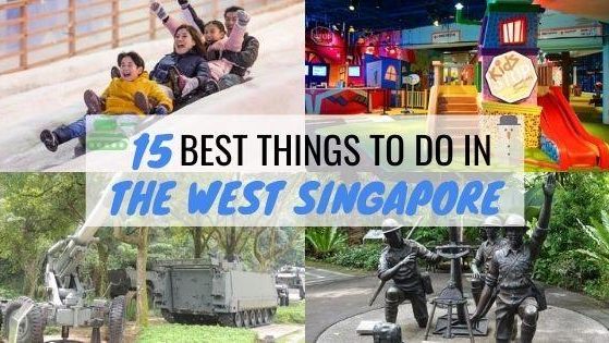 15 Things To Do In The West Singapore