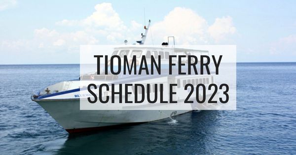 Tioman Ferry Schedule 2023 Tioman Ferry Schedule 2023
