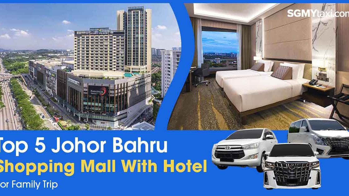 Shop And Stay At The Best Shopping Mall in JB With Hotel For Your Next Family Weekend Getaway