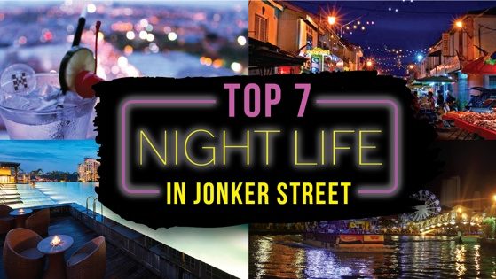 Top 7 Nightlife in Jonker Street