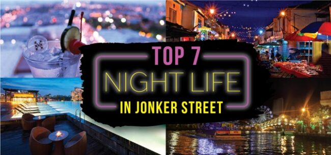 Top 7 Nightlife in Jonker Street Top 7 Nightlife in Jonker Street