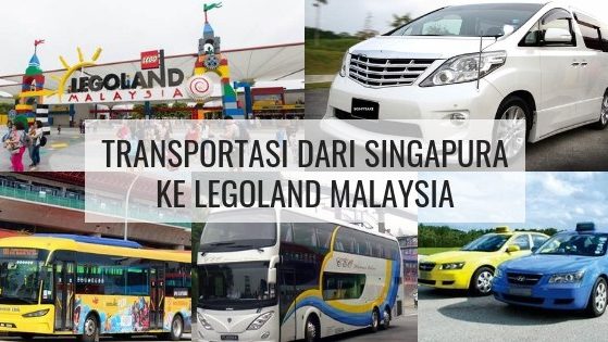 Transportasi Dari Singapura Ke Legoland Malaysia