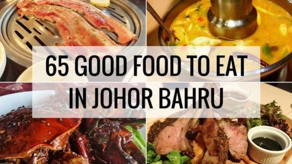 Where To Eat In Johor Bahru Where To Eat In Johor Bahru